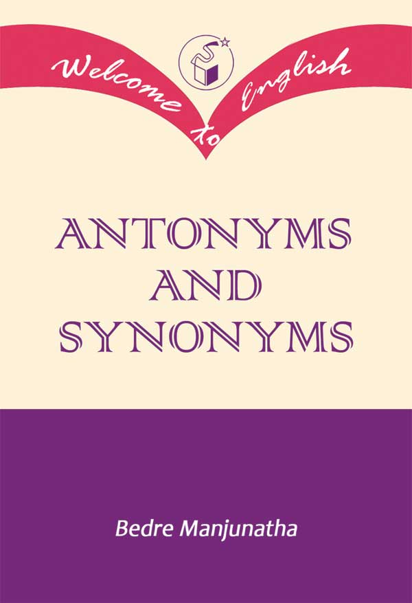 Antonyms and Synonyms|Antonyms and Synonyms