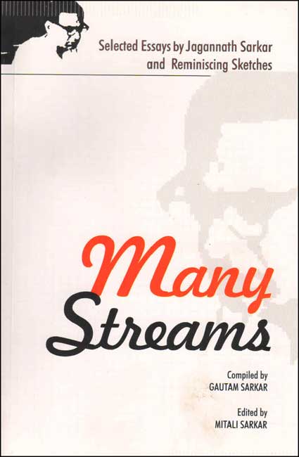Many Streams (Selected Essays By Jagannath Sarkar)|Many Streams (Selected Essays By Jagannath Sarkar)